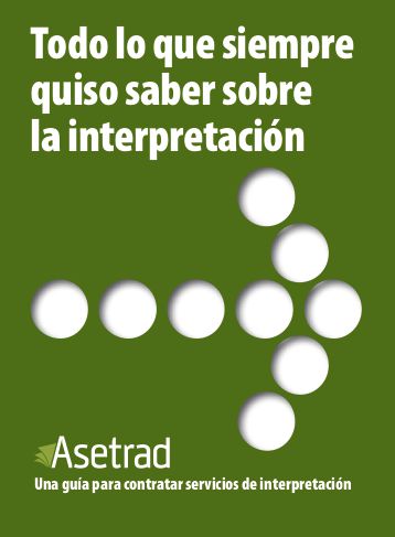 Guía de Interpretación en castellano: Todo lo que siempre quiso saber sobre la interpretación.